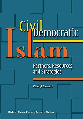 Civil Democratic Islam: Partners, Resources, and Strategies von RAND Corporation